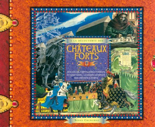 Livrenpoche : A la découverte des châteaux forts - Susan Churchill - Livre