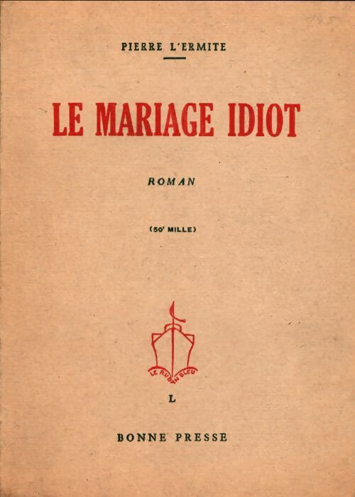 Livrenpoche : Le mariage idiot - Pierre L'Ermite - Livre