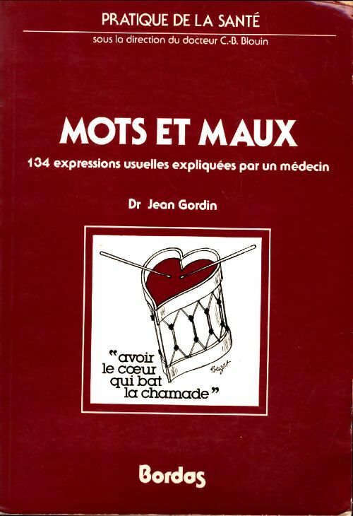 Livrenpoche : Mots et maux.134 expressions usuelles expliquées par un médecin - Jean Gordin - Livre