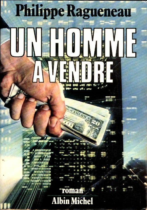Livrenpoche : Un homme à vendre - Philippe Ragueneau - Livre