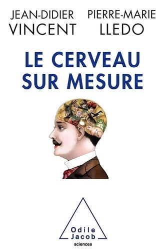 Livrenpoche : Le cerveau sur mesure - Jean-Didier Vincent - Livre