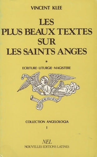 Livrenpoche : Les plus beaux textes sur les saints anges Tome I : Écriture liturgie magistère - Vincent Klee - Livre