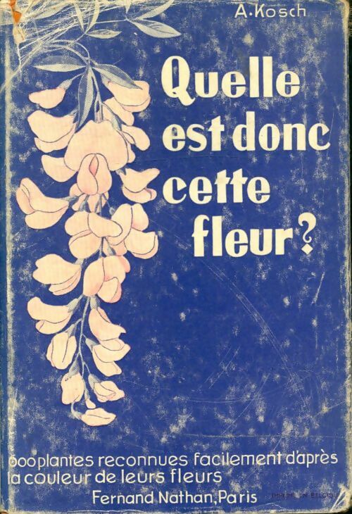 Livrenpoche : Quelle est donc cette fleur? - A. Kosch - Livre