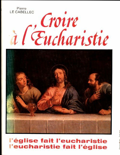 Livrenpoche : Croire à l'eucharistie - Pierre Le Cabellec - Livre
