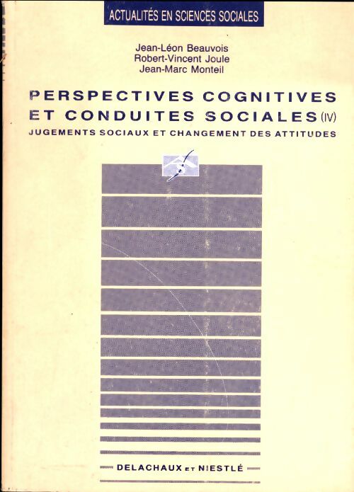 Livrenpoche : Perspectives cognitives et conduites sociales Tome IV : Jugements sociaux et changement des attitudes - Robert-Vincent Joule - Livre
