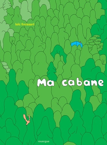 Livrenpoche : Ma cabane - Loïc Froissart - Livre