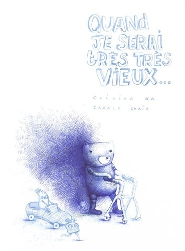 Livrenpoche : Quand je serai très très vieux - Olivier Ka - Livre
