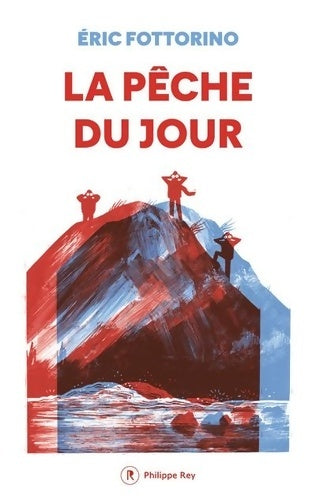 Livrenpoche : La pêche du jour - Eric Fottorino - Livre