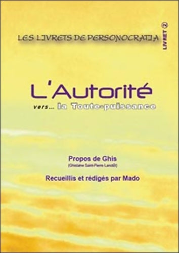 Livrenpoche : L'autorité vers... La toute-puissance - Ghislaine Saint Pierre Lanctôt - Livre