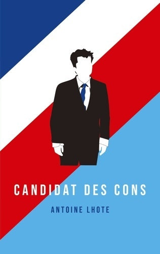 Livrenpoche : Candidat des cons - Antoine Lhote - Livre