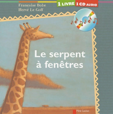 Livrenpoche : Le serpent à fenêtres - Françoise Bobe - Livre