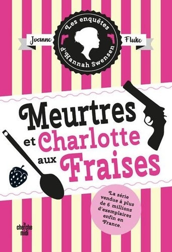 Livrenpoche : Les enquêtes d'Hannah Swensen Tome II : Meurtres et Charlotte aux fraises - Joanne Fluke - Livre