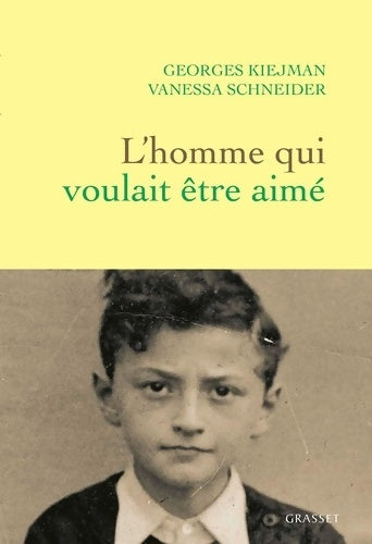 Livrenpoche : L'homme qui voulait être aimé - Vanessa Schneider, Georges Kiejman - Livre