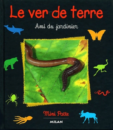 Livrenpoche : Le ver de terre : Ami du jardinier - Valérie Tracqui - Livre