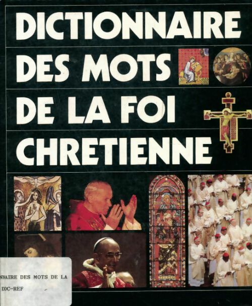 Livrenpoche : Dictionnaire des mots de la foi chrétienne - Collectif - Livre