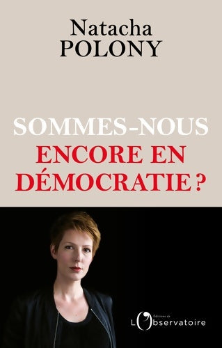 Livrenpoche : Sommes-nous encore en démocratie ? - Natacha Polony - Livre