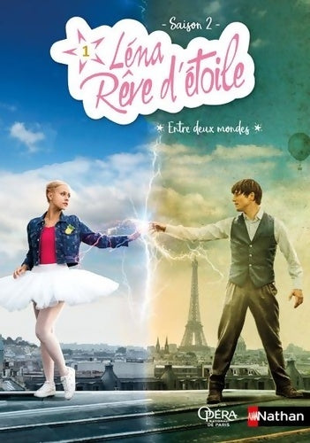 Livrenpoche : Léna, rêve d'étoile - saison 2 Tome I : Entre deux mondes - Elizabeth Barfety - Livre