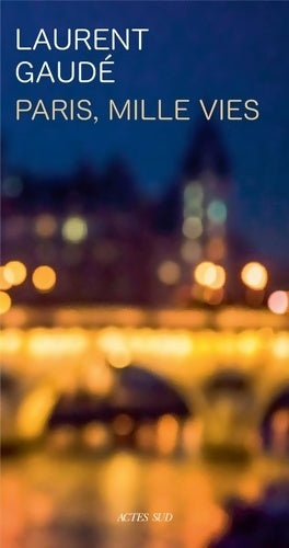 Livrenpoche : Paris, mille vies - Laurent Gaudé - Livre