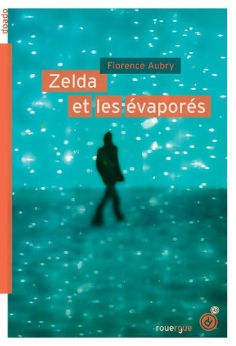 Livrenpoche : Zelda et les évaporés - Florence Aubry - Livre