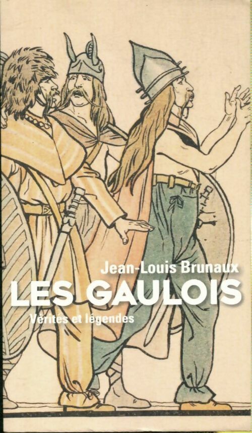 Livrenpoche : Les gaulois. Vérités et légendes - Jean-Louis Brunaux - Livre