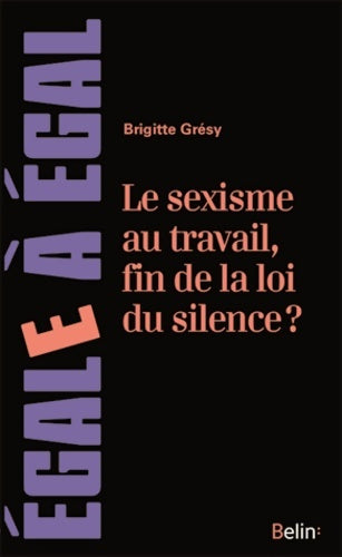 Livrenpoche : Le sexisme au travail, fin de la loi du silence ? - Brigitte Grésy - Livre