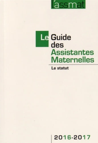 Livrenpoche : Le guide des assistantes maternelles. Le statut 2016-2017 - Collectif - Livre