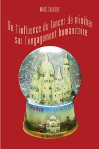 Livrenpoche : De l'influence du lancer de minibar sur l'engagement humanitaire - Salbert Marc - Livre