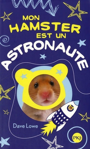 Livrenpoche : Mon hamster est un astronaute - Dave Lowe - Livre