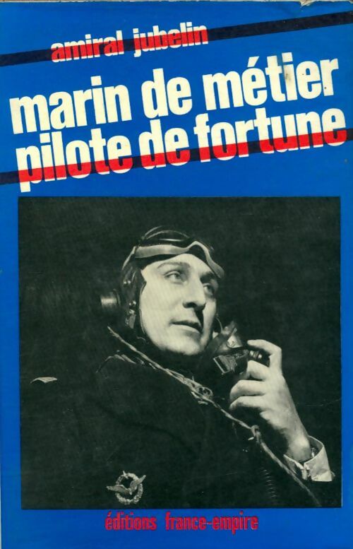 Livrenpoche : Marin de métier - pilote de fortune - Amiral Jubelin - Livre