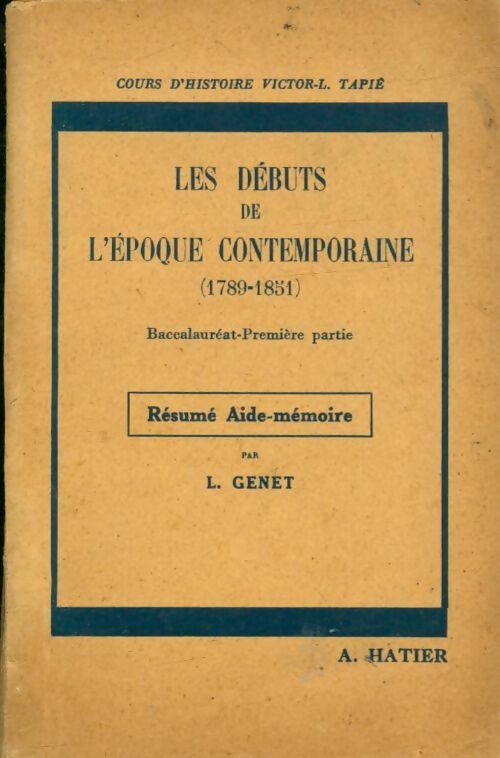 Livrenpoche : Les débuts de l'époque contemporaine 1789-1851. Résumé, aide-mémoire - L. Genet - Livre