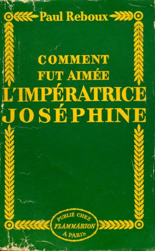 Livrenpoche : Comment fut aimée l'impératrice Joséphine - Paul Reboux - Livre