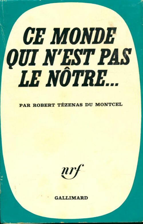 Livrenpoche : Ce monde qui n'est pas le nôtre - Robert Tézenas De Montcel - Livre