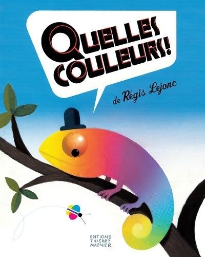Livrenpoche : Quelles couleurs ! - Régis Lejonc - Livre