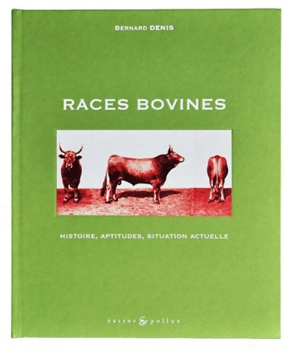 Livrenpoche : Races bovines en France : Histoire aptitudes situation actuelle - Bernard Denis - Livre
