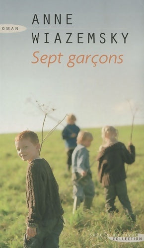 Livrenpoche : Sept garçons - Anne Wiazemsky - Livre