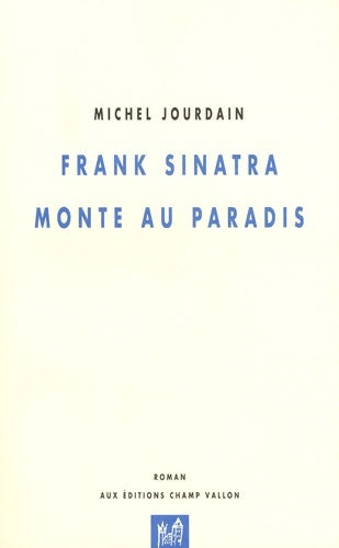 Livrenpoche : Frank sinatra monte au paradis - Michel Jourdain - Livre