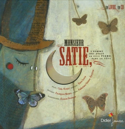 Livrenpoche : Monsieur satie : L'homme qui avait un petit piano dans la tête (livre-disque) - Carl Norac - Livre