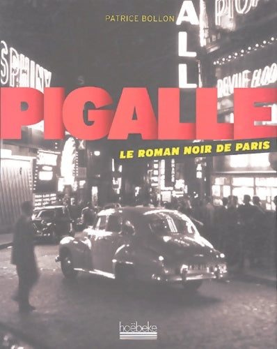 Livrenpoche : Pigalle le roman noir de Paris - Patrice Bollon - Livre