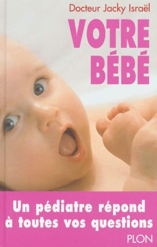 Livrenpoche : Votre bébé. De la naissance à 2 ans - Jacky Israël - Livre