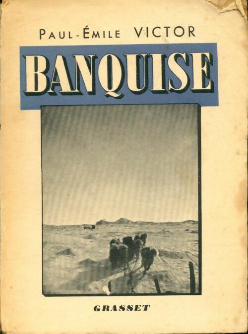 Livrenpoche : Banquise - Paul-Emile Victor - Livre