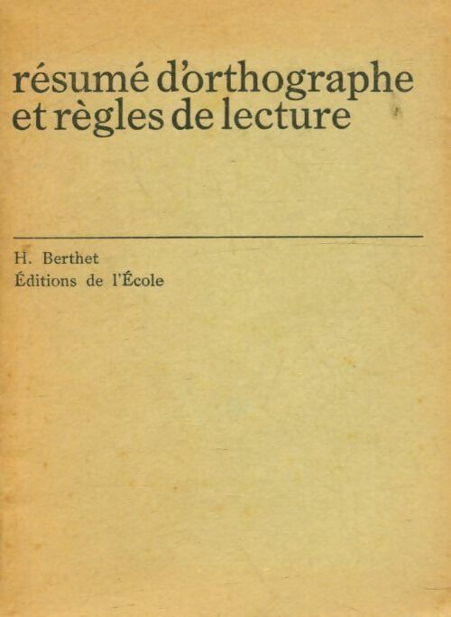 Livrenpoche : Résumé d'orthographe et règles de lecture - H Berthet - Livre