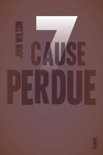 Livrenpoche : Sept Tome II : Cause perdue - John Wilson - Livre