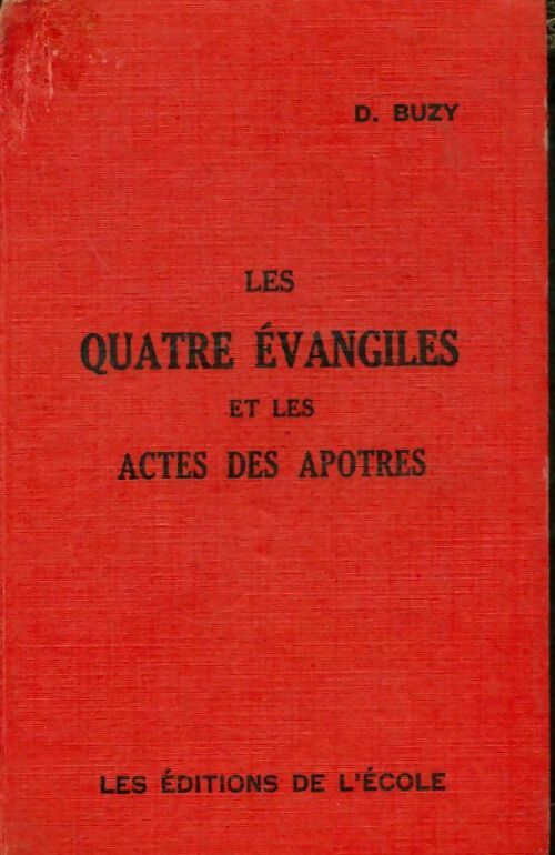 Livrenpoche : Les quatre évangiles et les actes des apôtres - Père Buzy - Livre