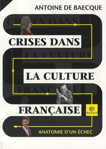 Livrenpoche : Crise dans la culture française - Antoine De Baecque - Livre