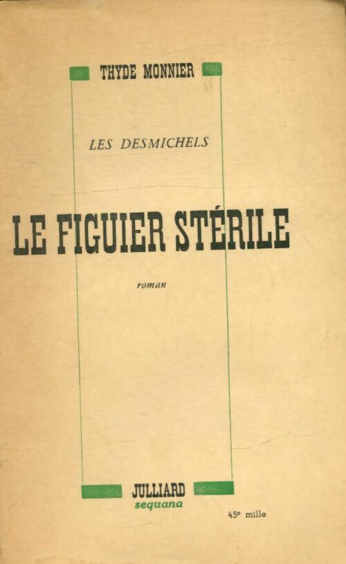 Livrenpoche : Les Desmichels Tome VI : Le figuier stérile - Thyde Monnier - Livre