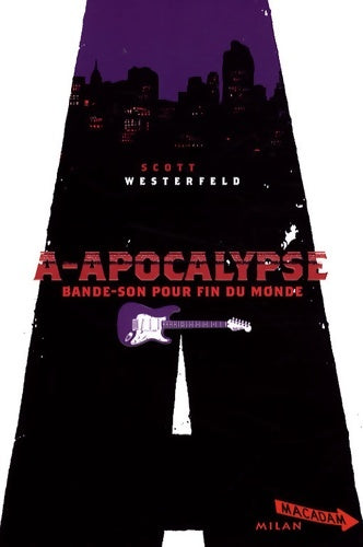 Livrenpoche : A-Apocalypse. Bande son pour fin du monde - Scott Westerfeld - Livre
