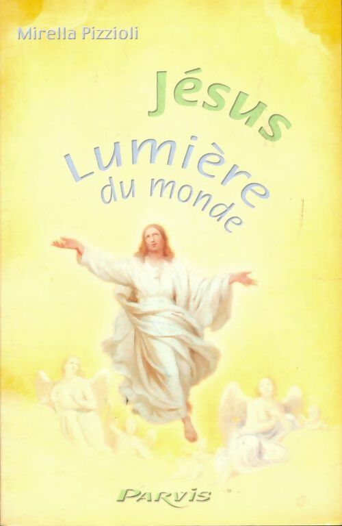 Livrenpoche : Jésus, lumière du monde - Mirella Pizzioli - Livre