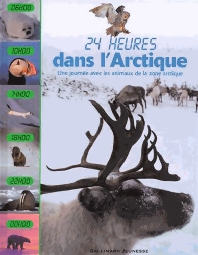 Livrenpoche : 24 heures Dans l'arctique. Une journée avec les animaux de la zone arctique - Lorrie Mack - Livre