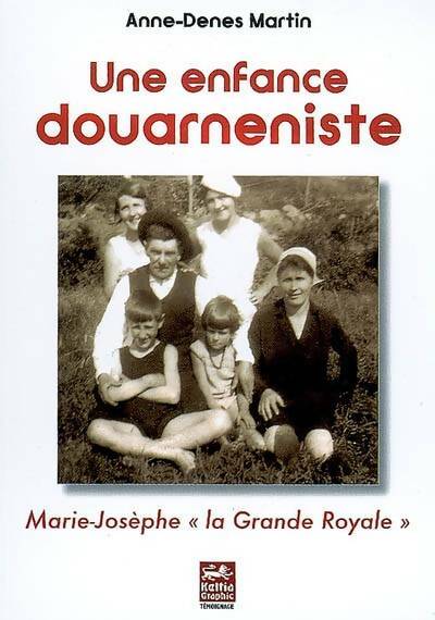 Livrenpoche : Une enfance douarneniste. Mari-Josephe, la grande royale - Anne-Denes Martin - Livre