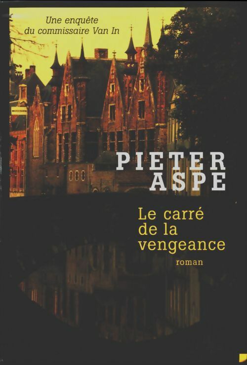 Livrenpoche : Le carré de la vengeance - Pieter Aspe - Livre